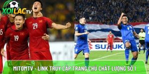 Mitomtv – Link truy cập Mitom chính thức nhanh chóng chỉ 30s